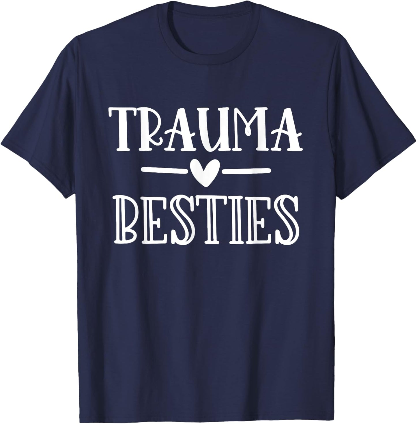 Matching For Trauma Nurse Besties Trauma Team Surgeon ICU T-Shirt - T-Shirt | Navy