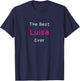 The Best Luisa Ever / Funny Quote Named Luisa T-Shirt - T-Shirt | Navy