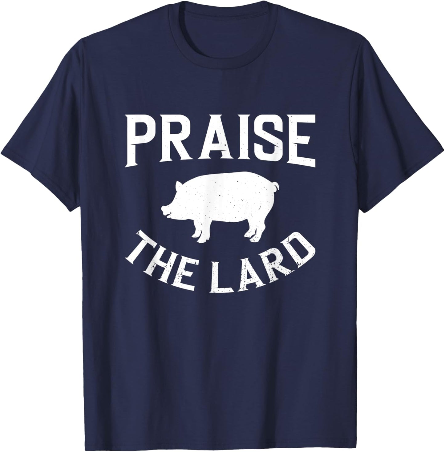 Praise The lard | BBQ T-Shirt - T-Shirt | Navy