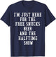 I'm Just Here for the free snucks beer and the halftime show T-Shirt - T-Shirt | Navy