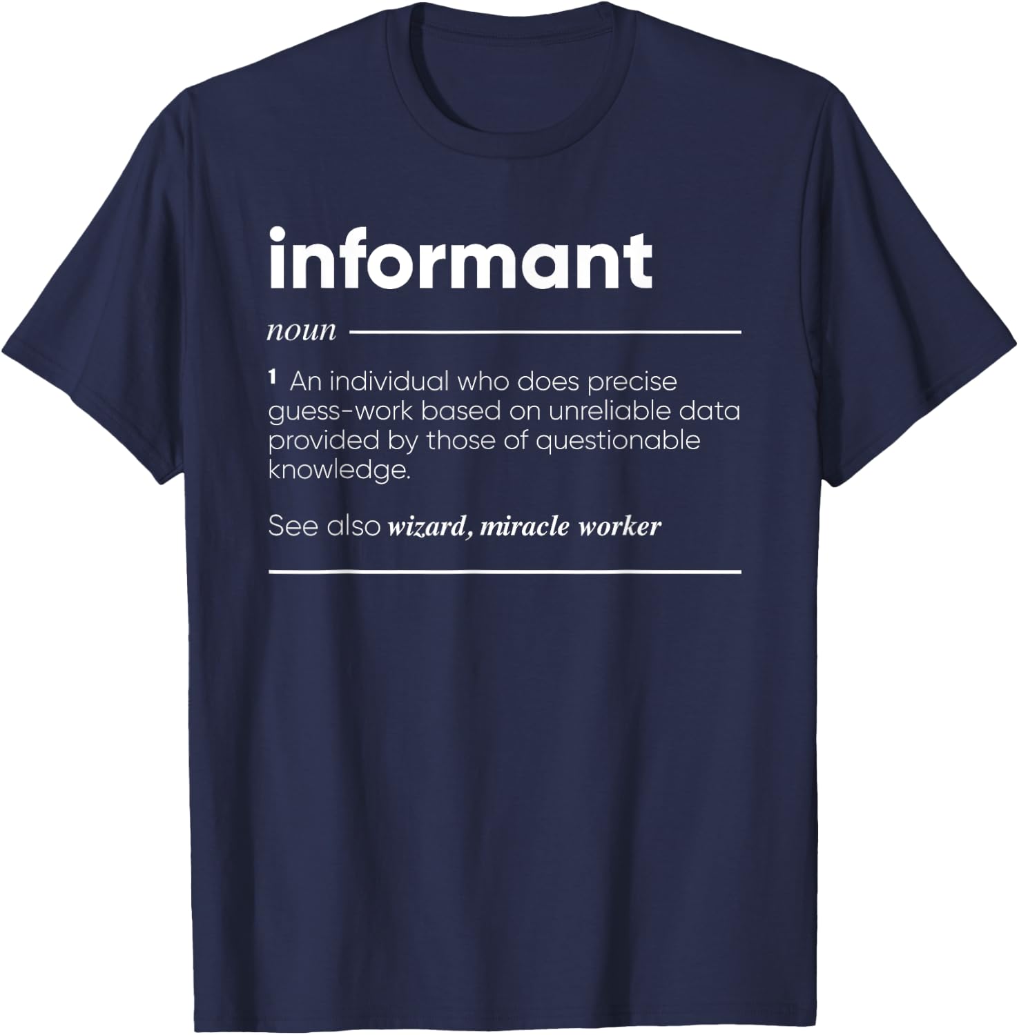 Informant Definition Funny Noun T-Shirt - T-Shirt | Navy
