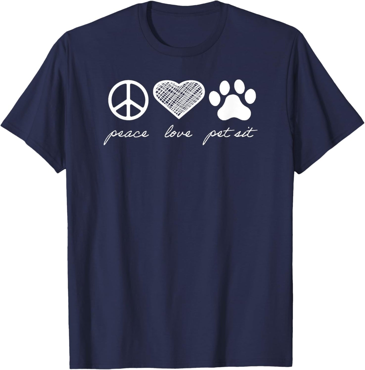 Peace. Love. Pet Sit. T-Shirt - T-Shirt | Navy