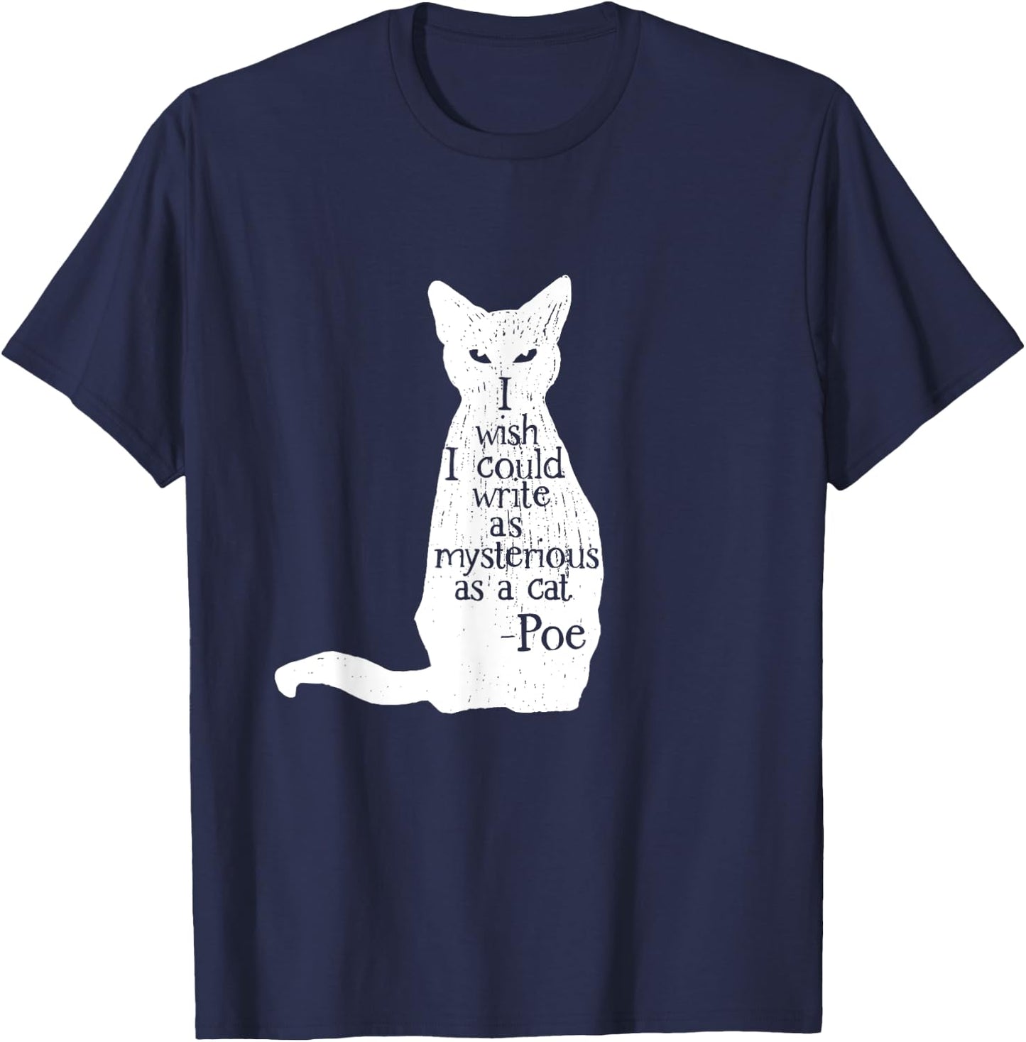 Famous Edgar Allen Poe Quote - Mysterious as a Cat T-Shirt - T-Shirt | Navy