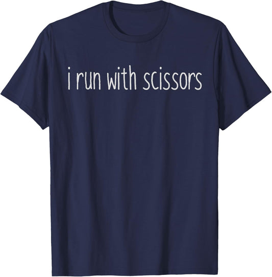 I Run With Scissors Funny Gift Women T-Shirt - T-Shirt | Navy
