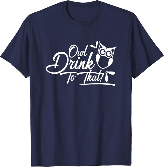 Owl Drink to That Shirt T-Shirt - T-Shirt | Navy