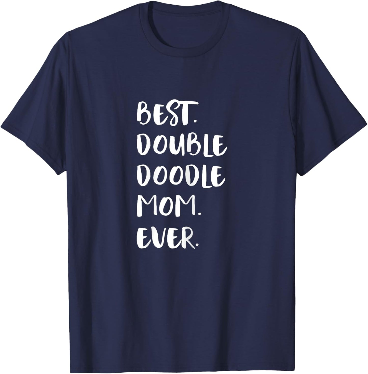 Double Doodles Best Double Doodle Mom Ever T-Shirt - T-Shirt | Navy