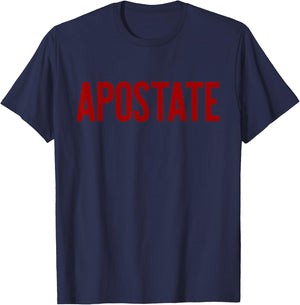 APOSTATE Funny Atheism Godless Atheist Meme T-Shirt - T-Shirt | Navy