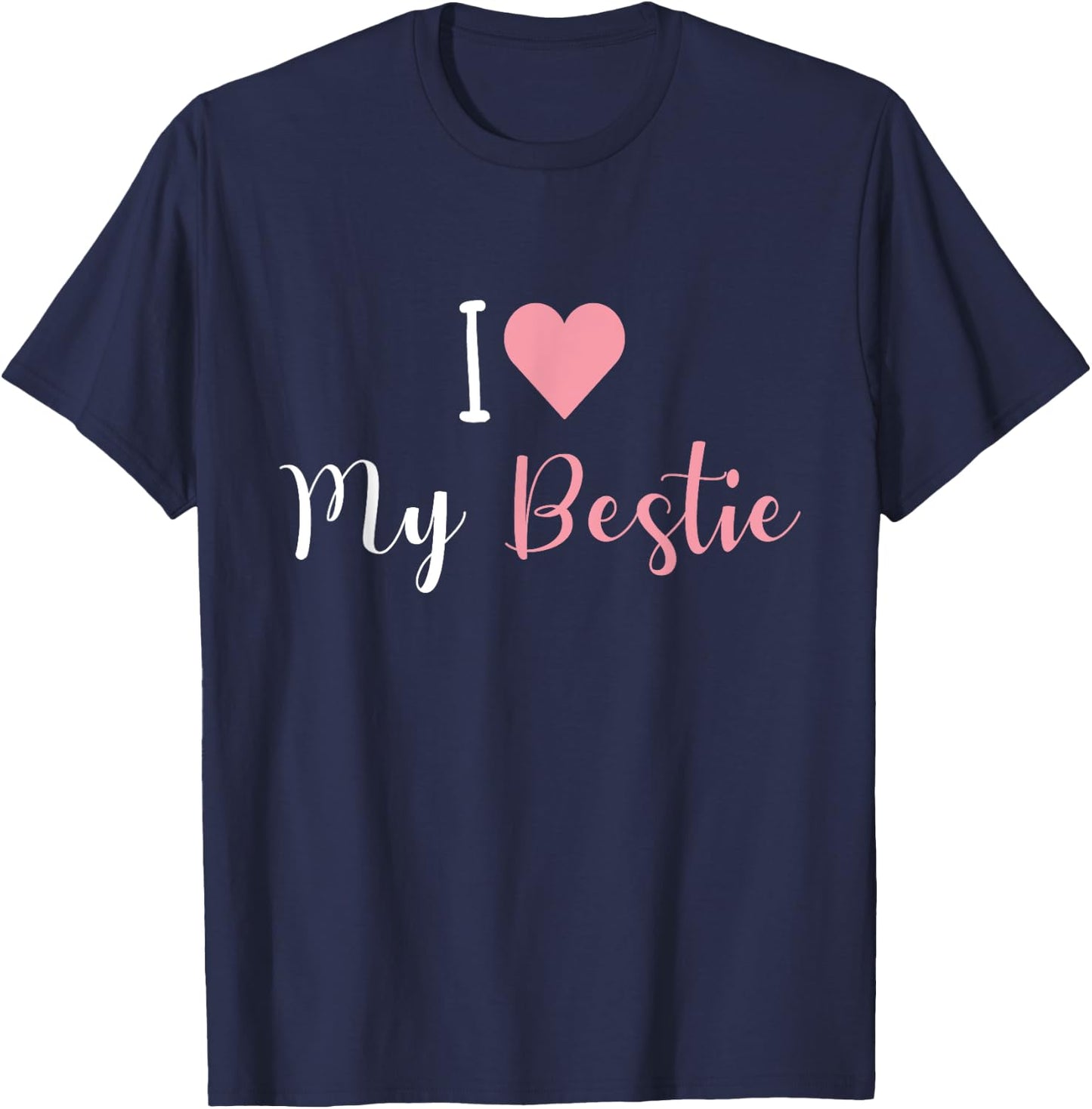 I Love My Bestie I Heart My Bestie BFF Best Friends Matching T-Shirt - T-Shirt | Navy