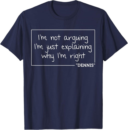 DENNIS Gift Quote Personalized Name Funny Birthday Joke Idea T-Shirt - T-Shirt | Navy