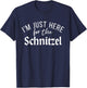 Im just here for the Schnitzel Funny German Schnitzel T-Shirt - T-Shirt | Navy