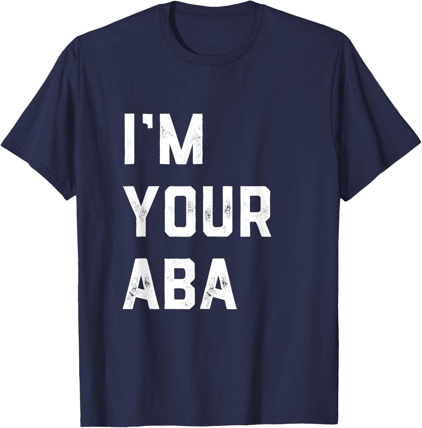 I'm Your Aba Father's Day Hebrew Israeli Jewish Dad Father T-Shirt - T-Shirt | Navy