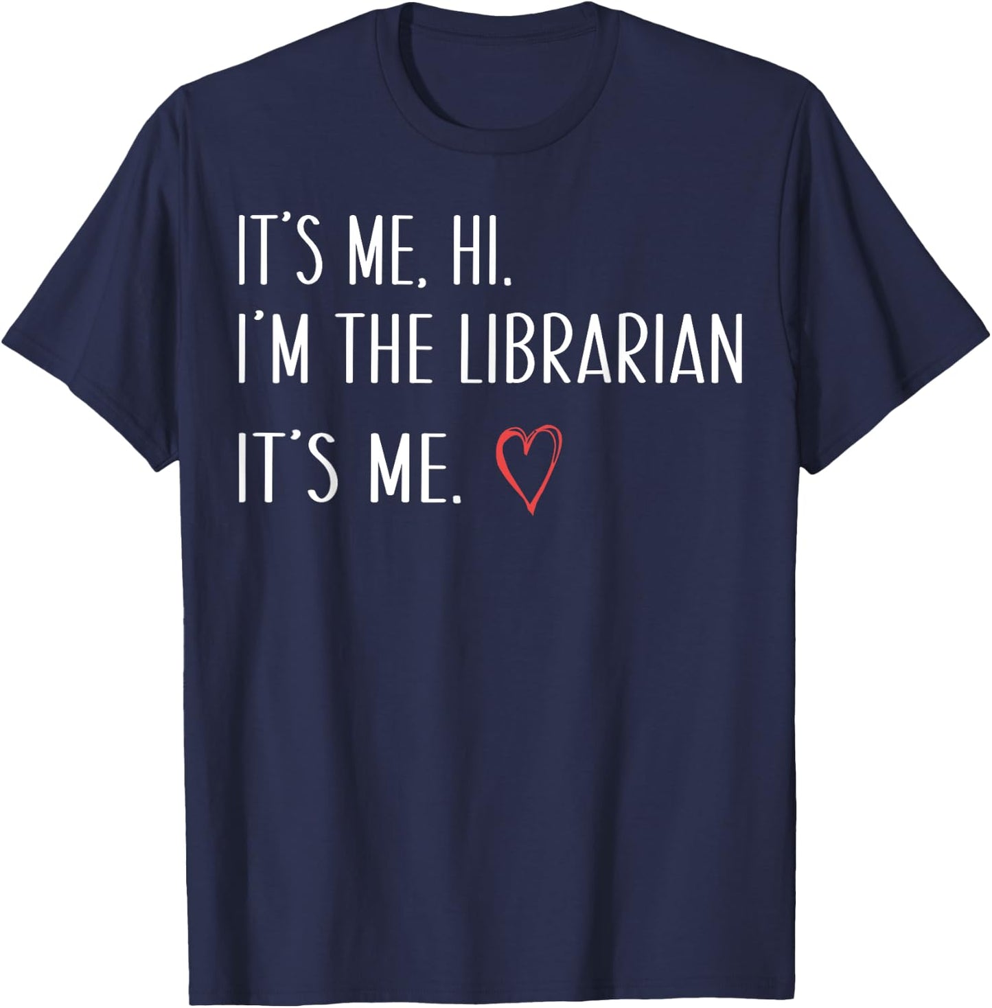 It's Me Hi I'm The Librarian Summer Reading Back To School T-Shirt - T-Shirt | Navy