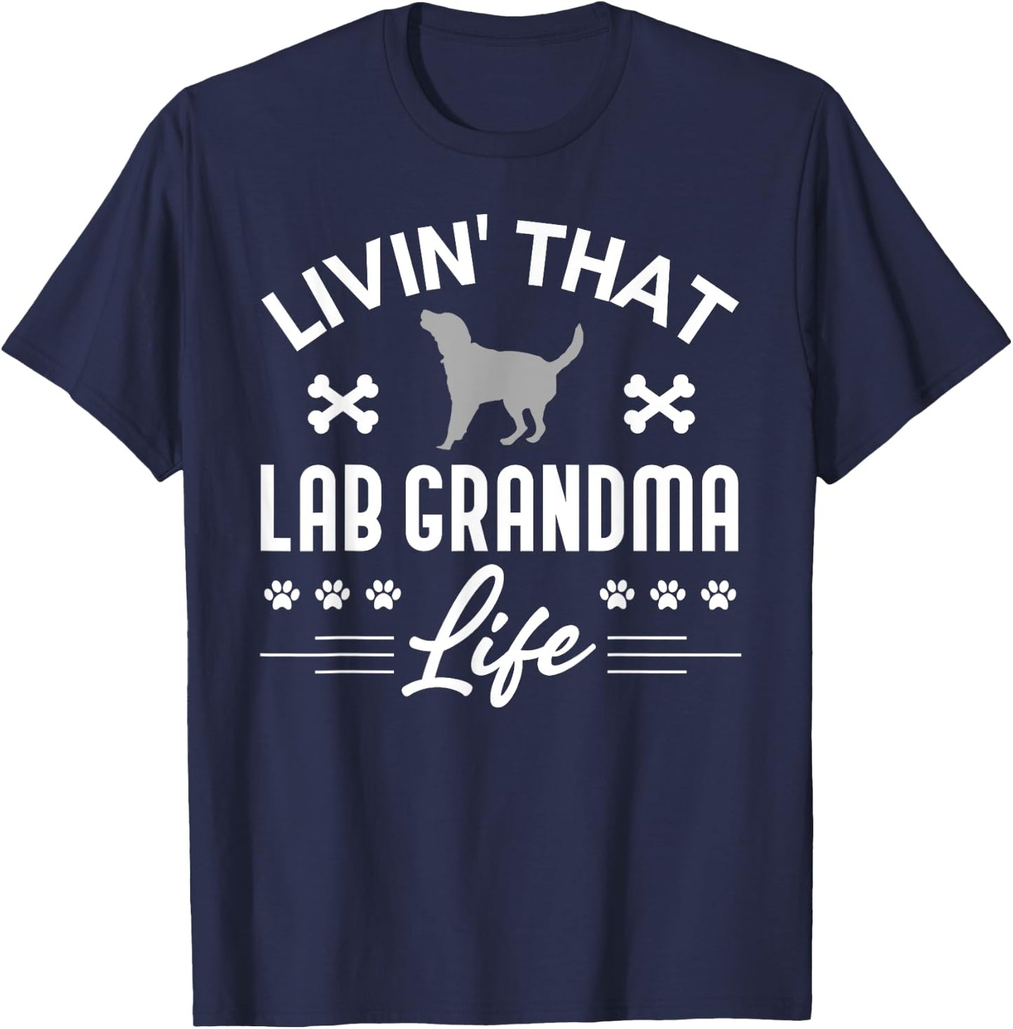 Silver Lab Grandma Living That Life Labrador Retriever T-Shirt - T-Shirt | Navy