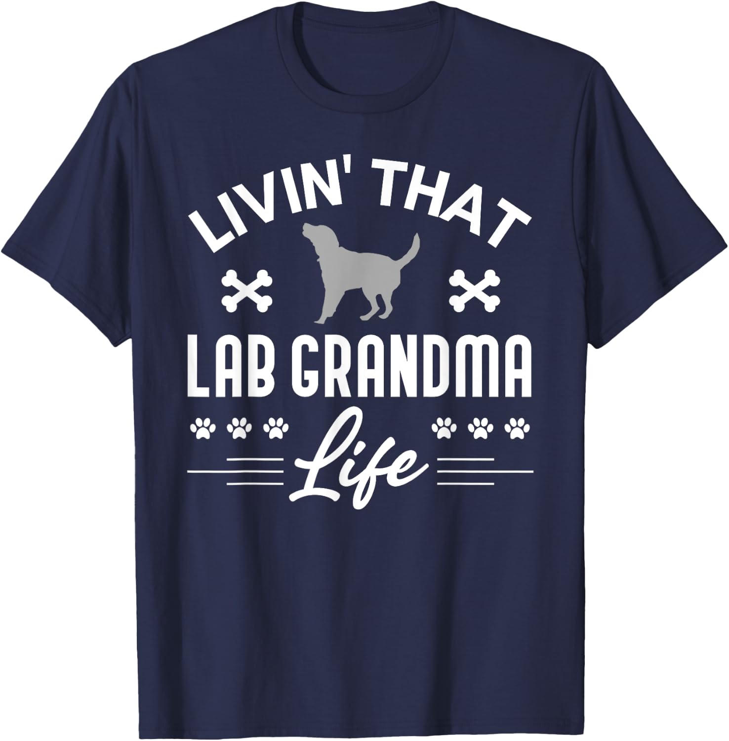 Silver Lab Grandma Living That Life Labrador Retriever T-Shirt - T-Shirt | Navy