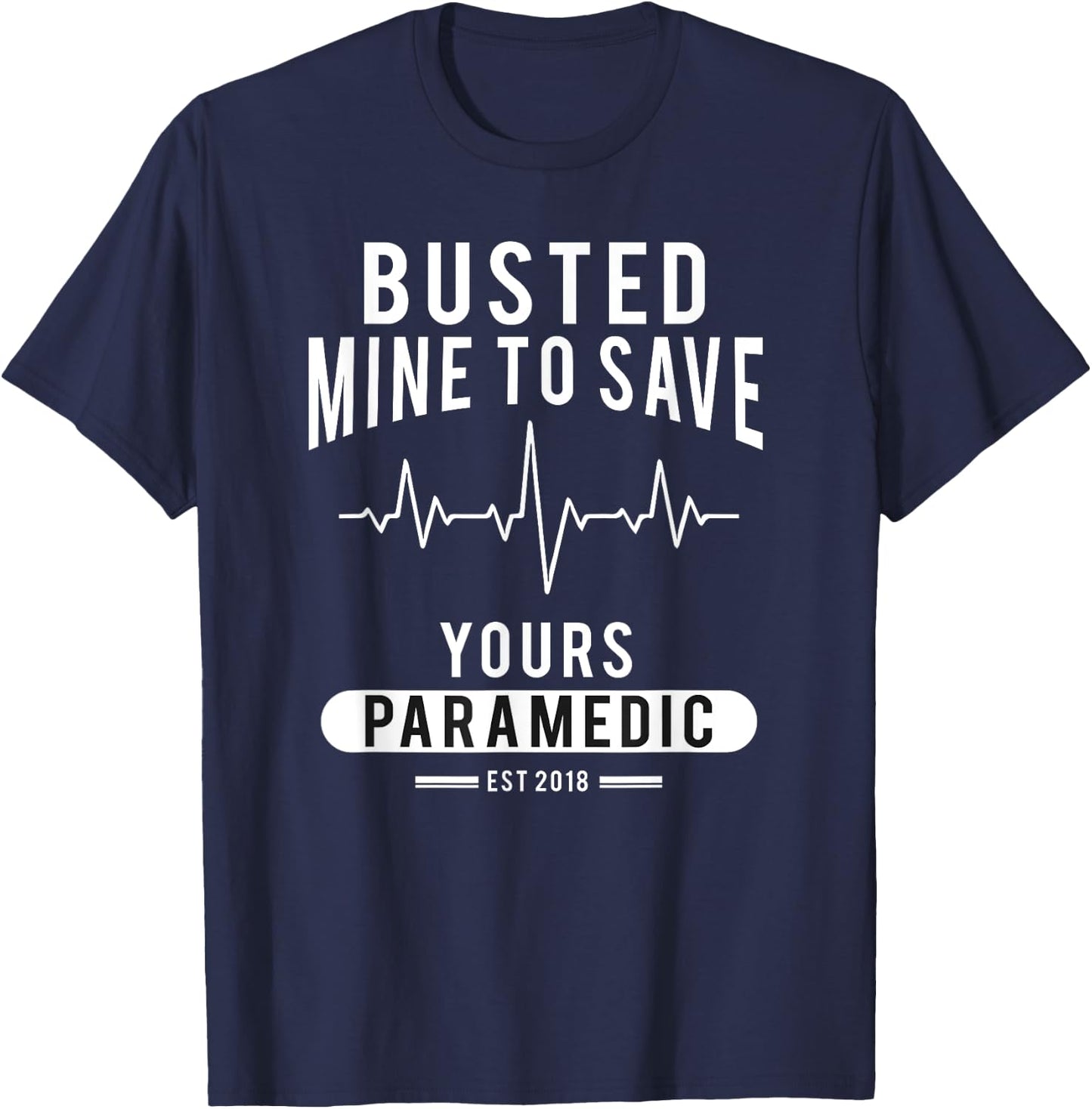 Paramedic School Graduation Gift Shirt For Paramedics Busted T-Shirt - T-Shirt | Navy