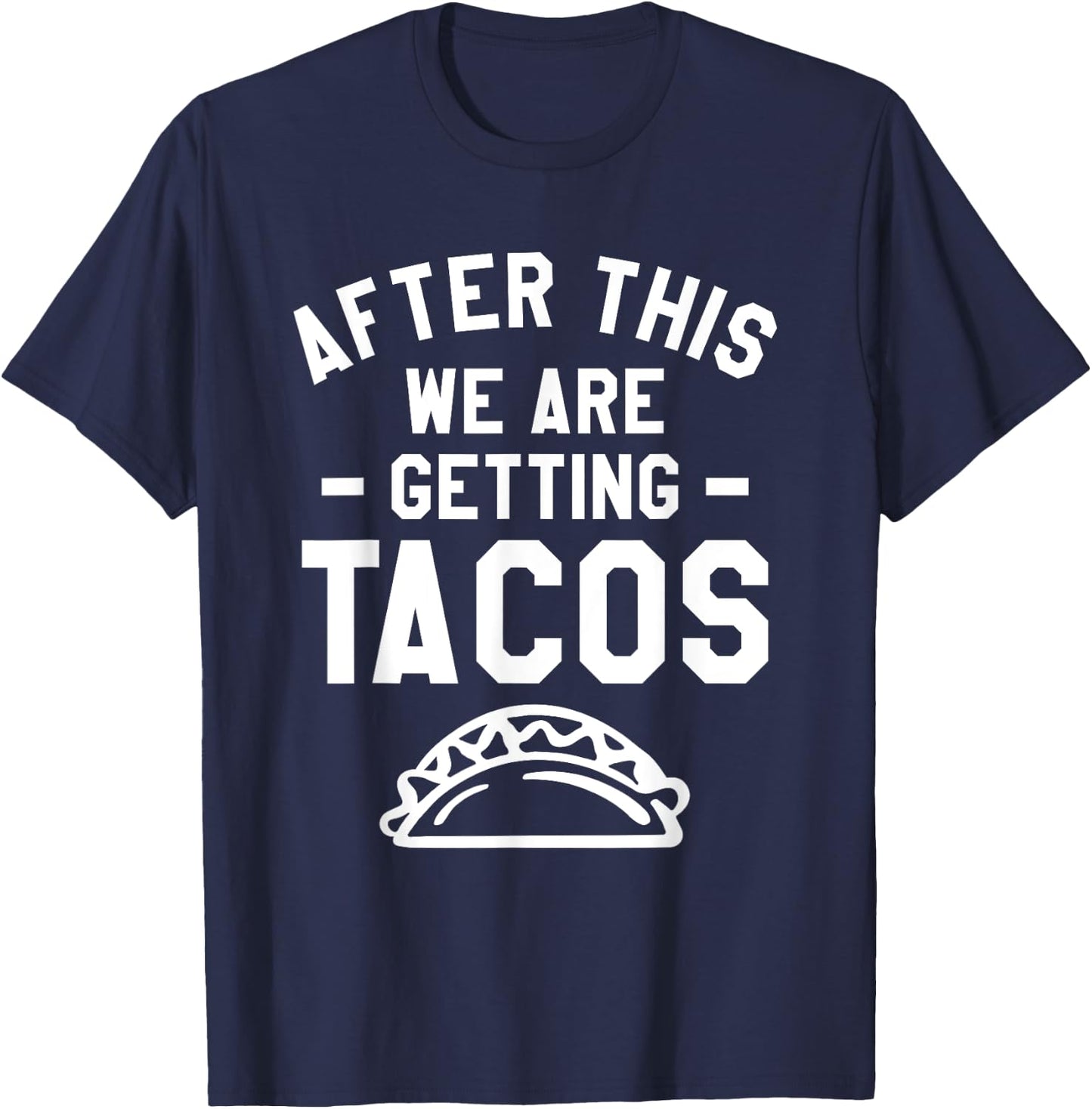 After This We Are Getting Tacos Running Marathoner Marathon T-Shirt - T-Shirt | Navy