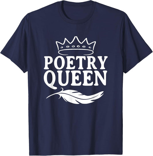 Poetry Queen Poet Literature Lover Poem Female Writer T-Shirt - T-Shirt | Navy