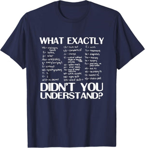 Health RN Medicine What exactly didnt you understand T-Shirt - T-Shirt | Navy