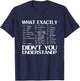 Health RN Medicine What exactly didnt you understand T-Shirt - T-Shirt | Navy