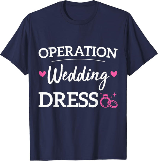 Operation Wedding Dress Bachelorette Party Wedding Dress T-Shirt - T-Shirt | Navy