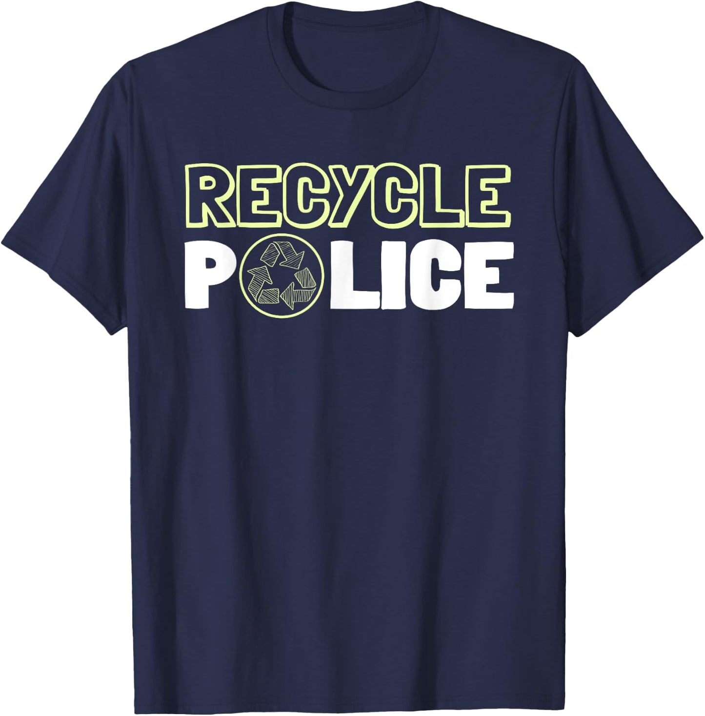 Recycling Environmentalist Recycle Police Earth Day Nature T-Shirt - T-Shirt | Navy
