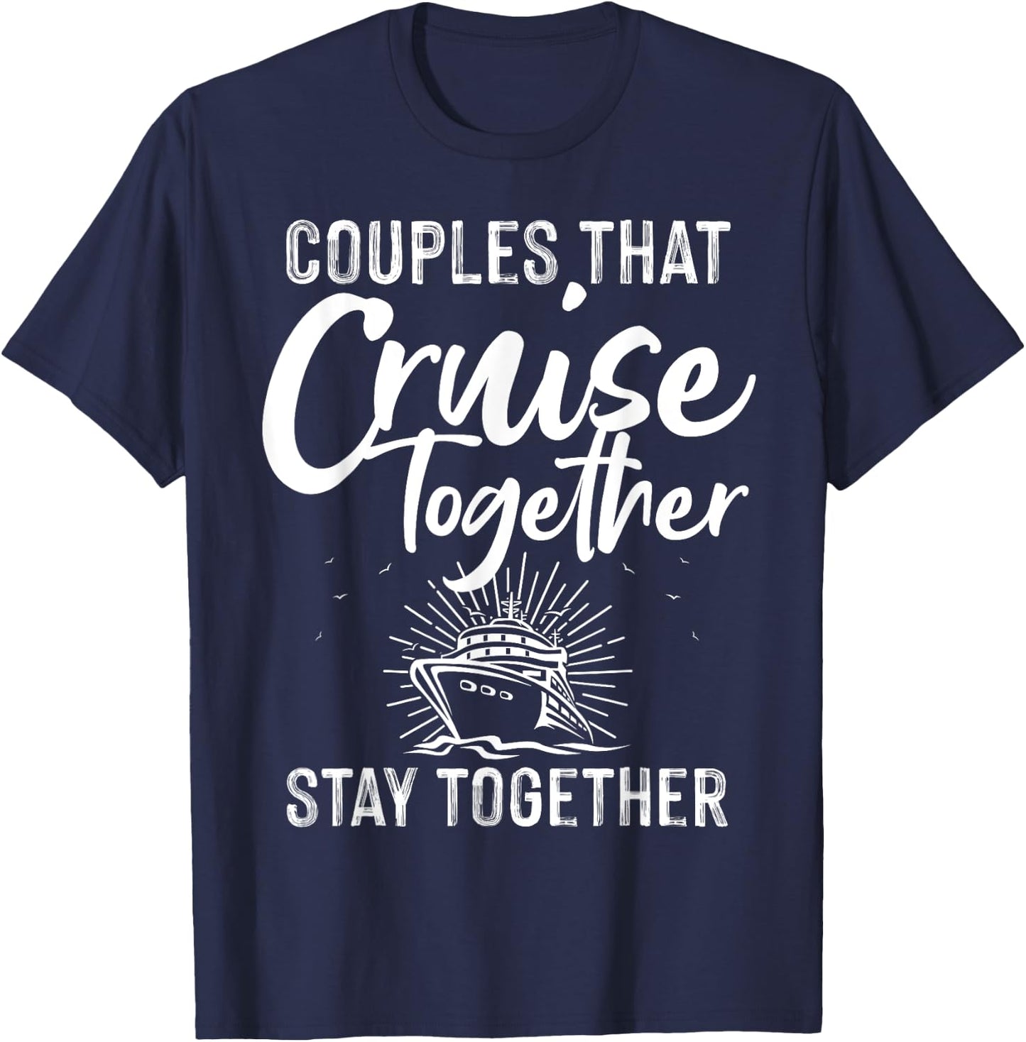 Funny Cruise Couple Cruising Design Men Women Husband Wife T-Shirt - T-Shirt | Navy