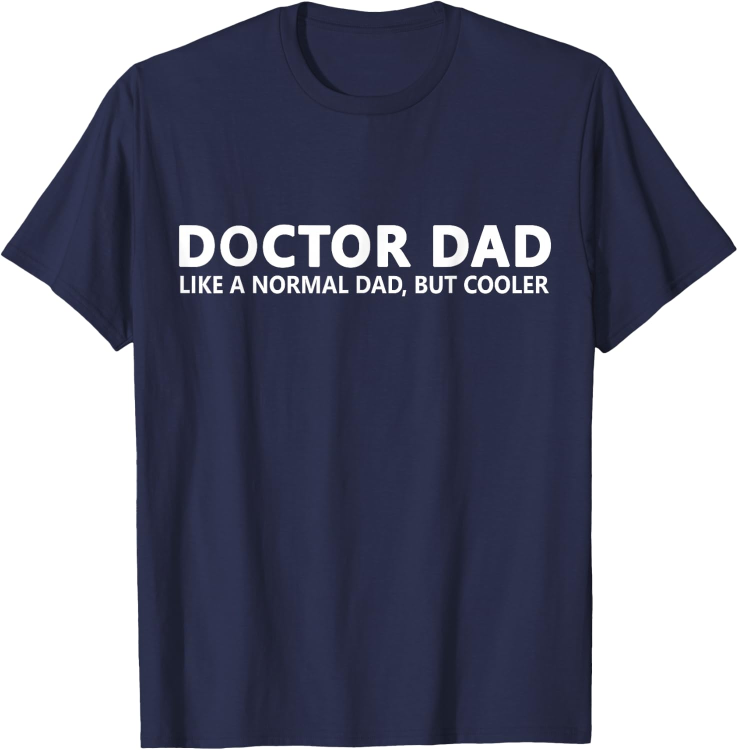 Funny Doctor Father Doctor Dad T-Shirt - T-Shirt | Navy