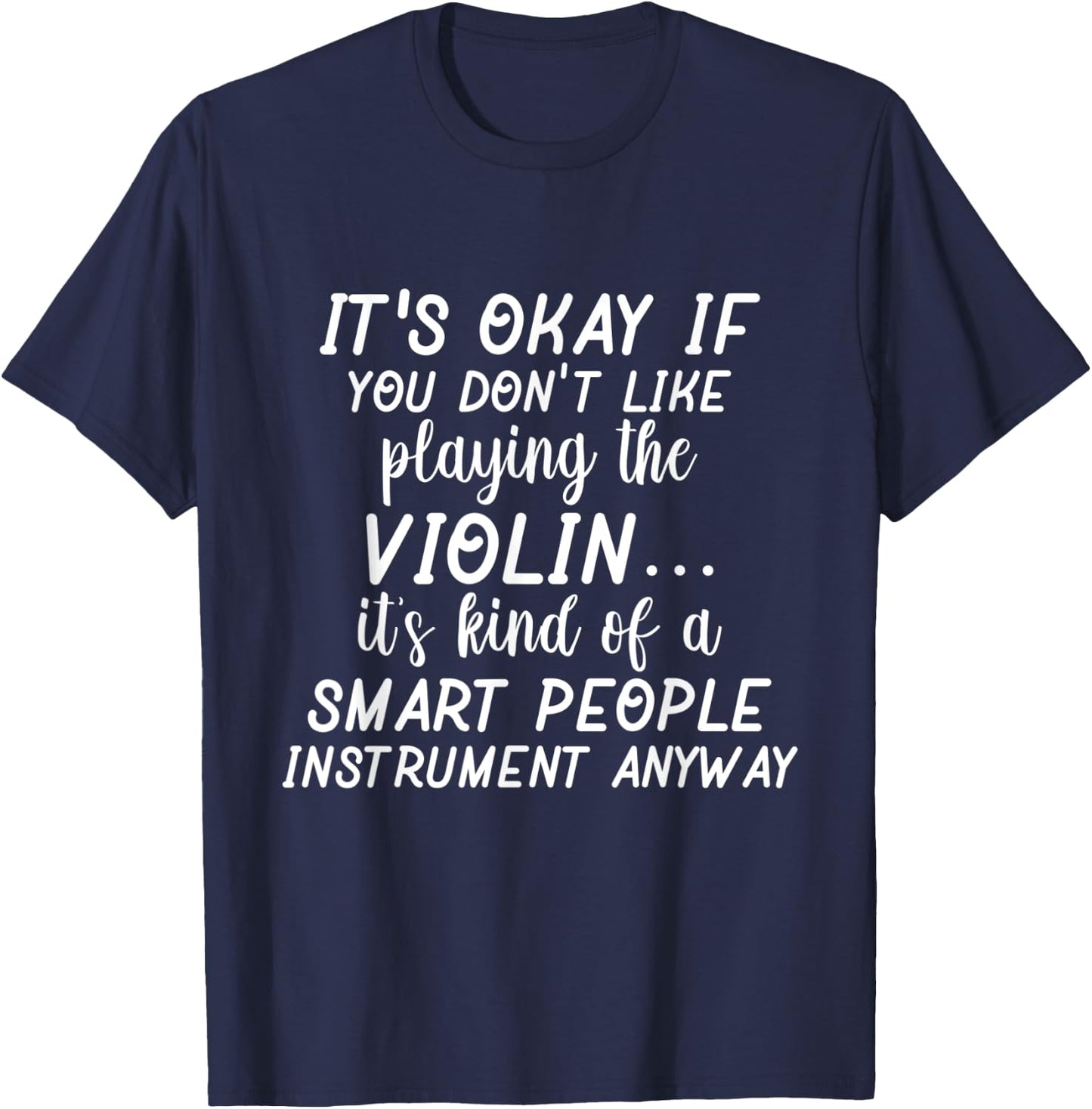 Funny Violin Smart People Instrument T-Shirt - T-Shirt | Navy