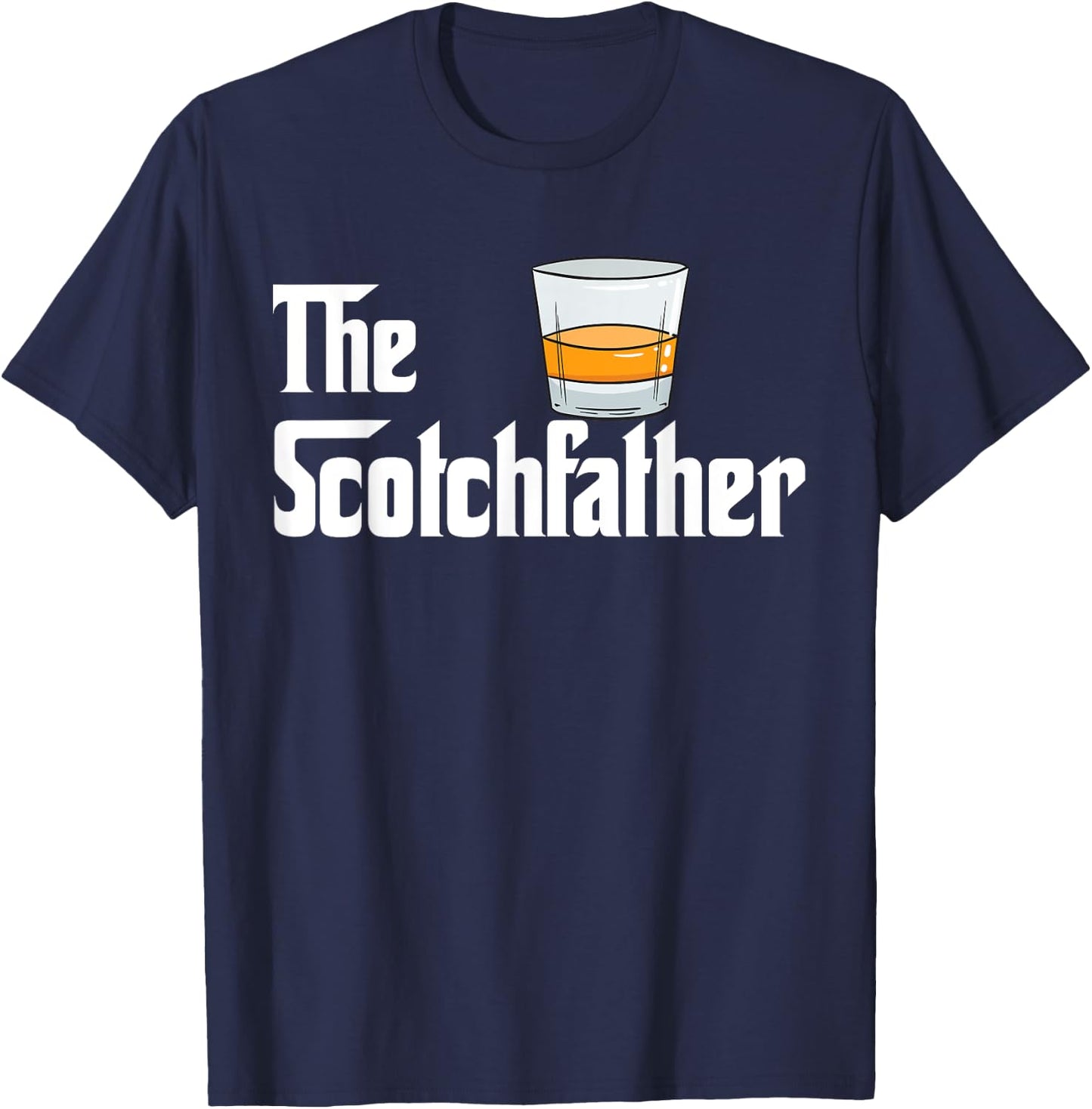Whisky Scotch Scotchfather Alcohol Gift T-Shirt - T-Shirt | Navy