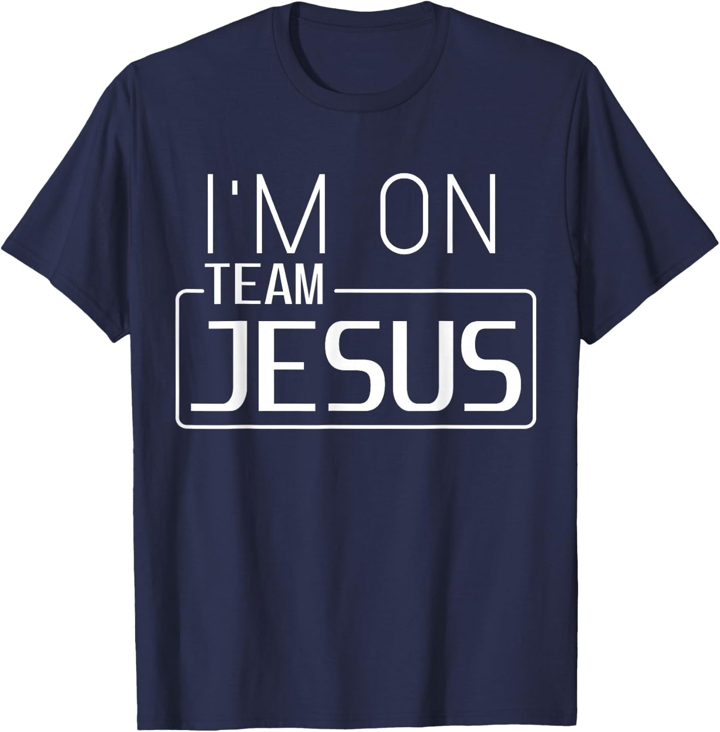 I'm On Team Jesus Christian Cool Team Jesus Believers God T-Shirt - T-Shirt | Navy