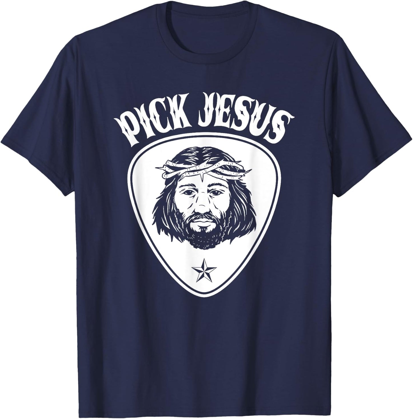 Pick Jesus, Funny Christian Musician Guitar Pick T-Shirt - T-Shirt | Navy