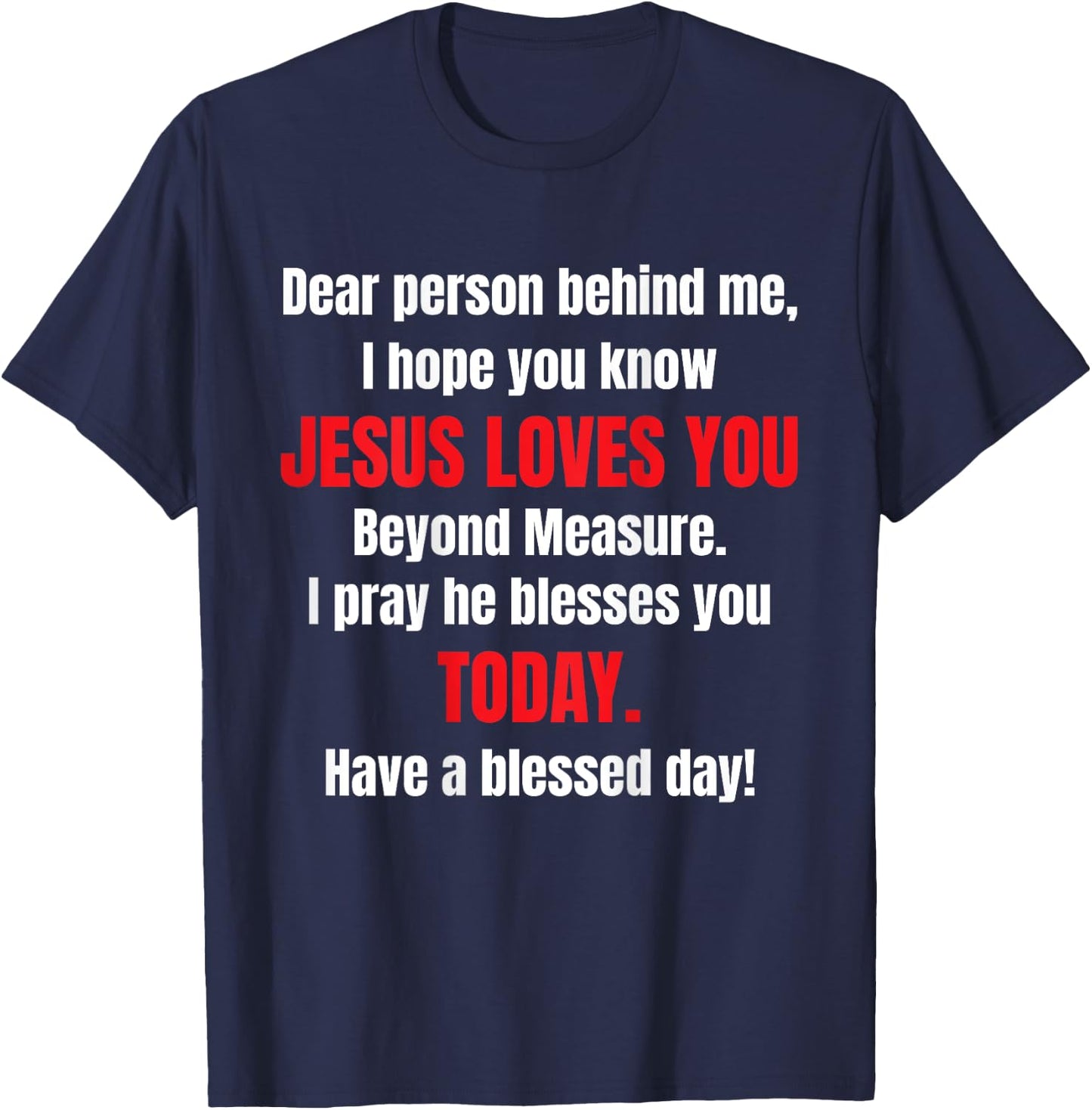 Dear Person Behind Me I Hope You Know Jesus Loves You T-Shirt - T-Shirt | Navy