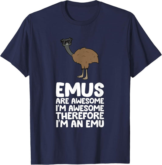 Funny Emu Lover Gifts Emus Are Awesome. I'm Awesome Therefore I'm an Emu -Adults Black Small Classic Fit Short Sleeve Cotton 60% Polyester 40% T-Shirt - T-Shirt | Navy