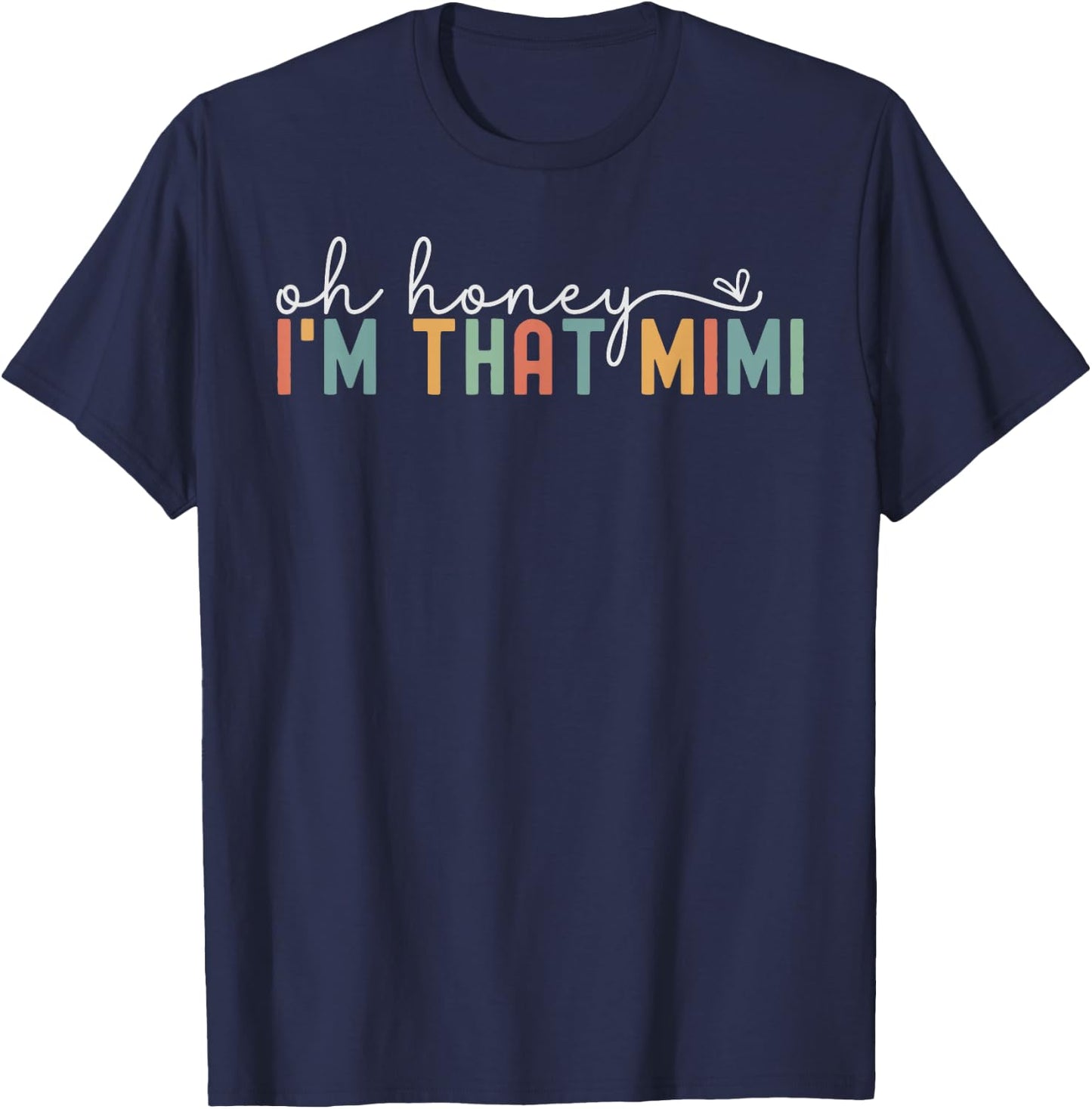 Women Oh Honey I'm That Mimi Retro New Grandma To Be T-Shirt - T-Shirt | Navy