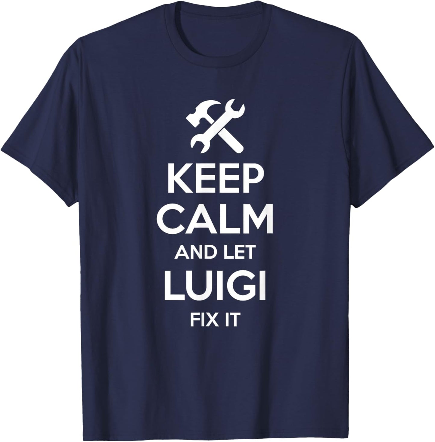 LUIGI Fix Quote Funny Birthday Personalized Name Gift T-Shirt - T-Shirt | Navy