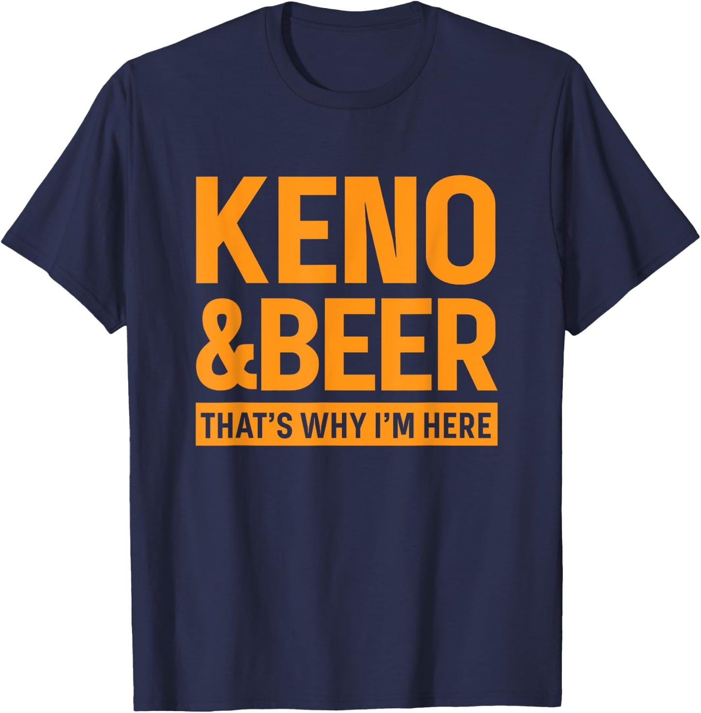 Keno and Beer Funny T-Shirt - T-Shirt | Navy