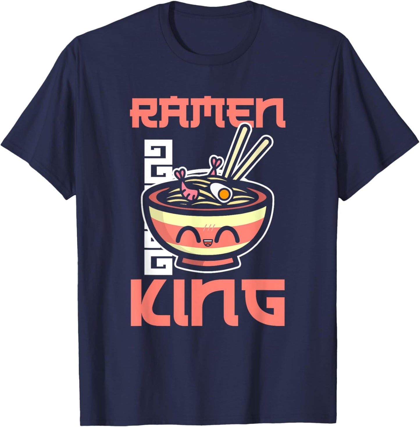 Ramen King Ramen Noodles Lover Funny Quote T-Shirt - T-Shirt | Navy