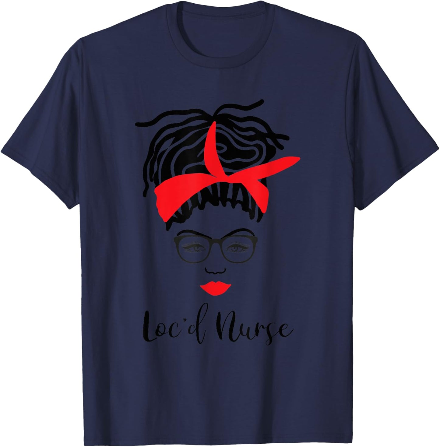 Loc'd Nurse With Glasses Locs RN LPN T-Shirt - T-Shirt | Navy