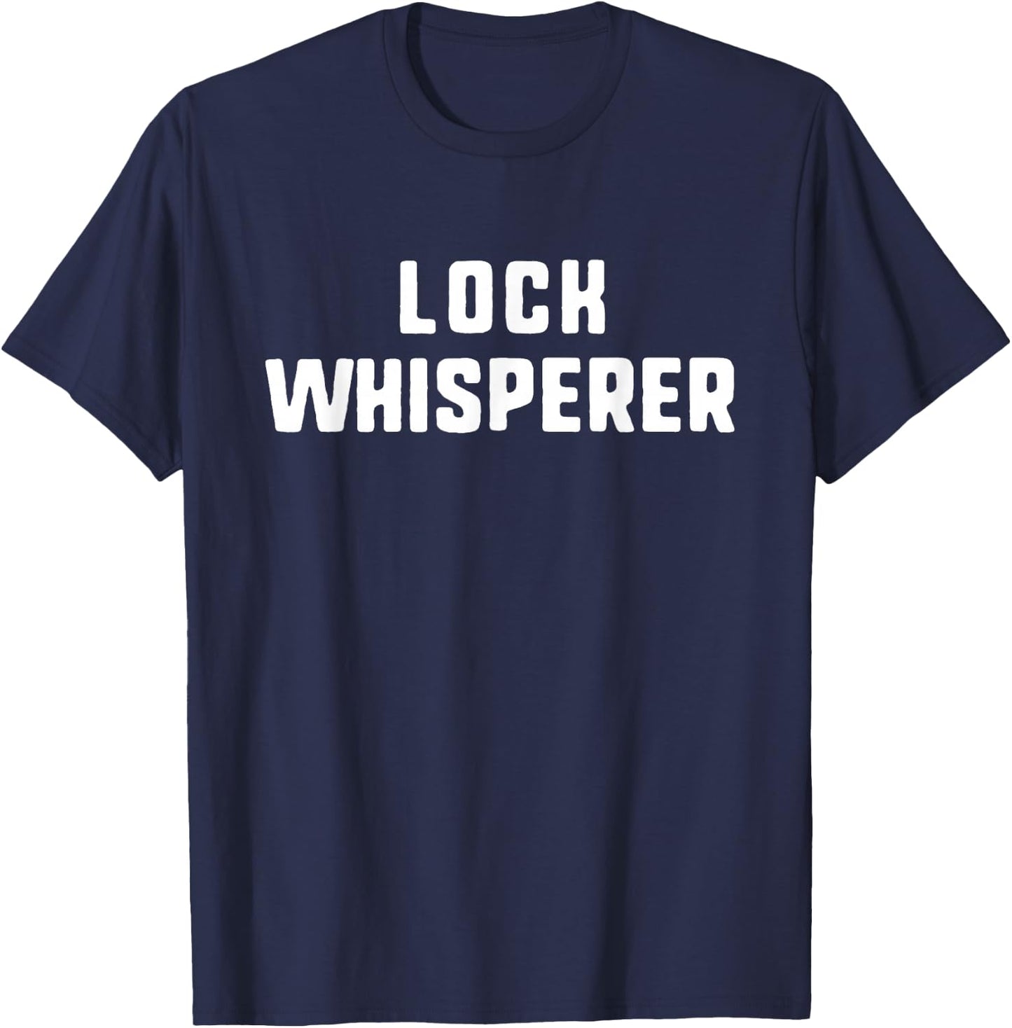 Lock Whisperer Funny Lover Locksmith Locksmithing T-Shirt - T-Shirt | Navy