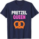 Pretzel Queen Funny Pretzel Lover Pretzel Queen Humor T-Shirt - T-Shirt | Navy