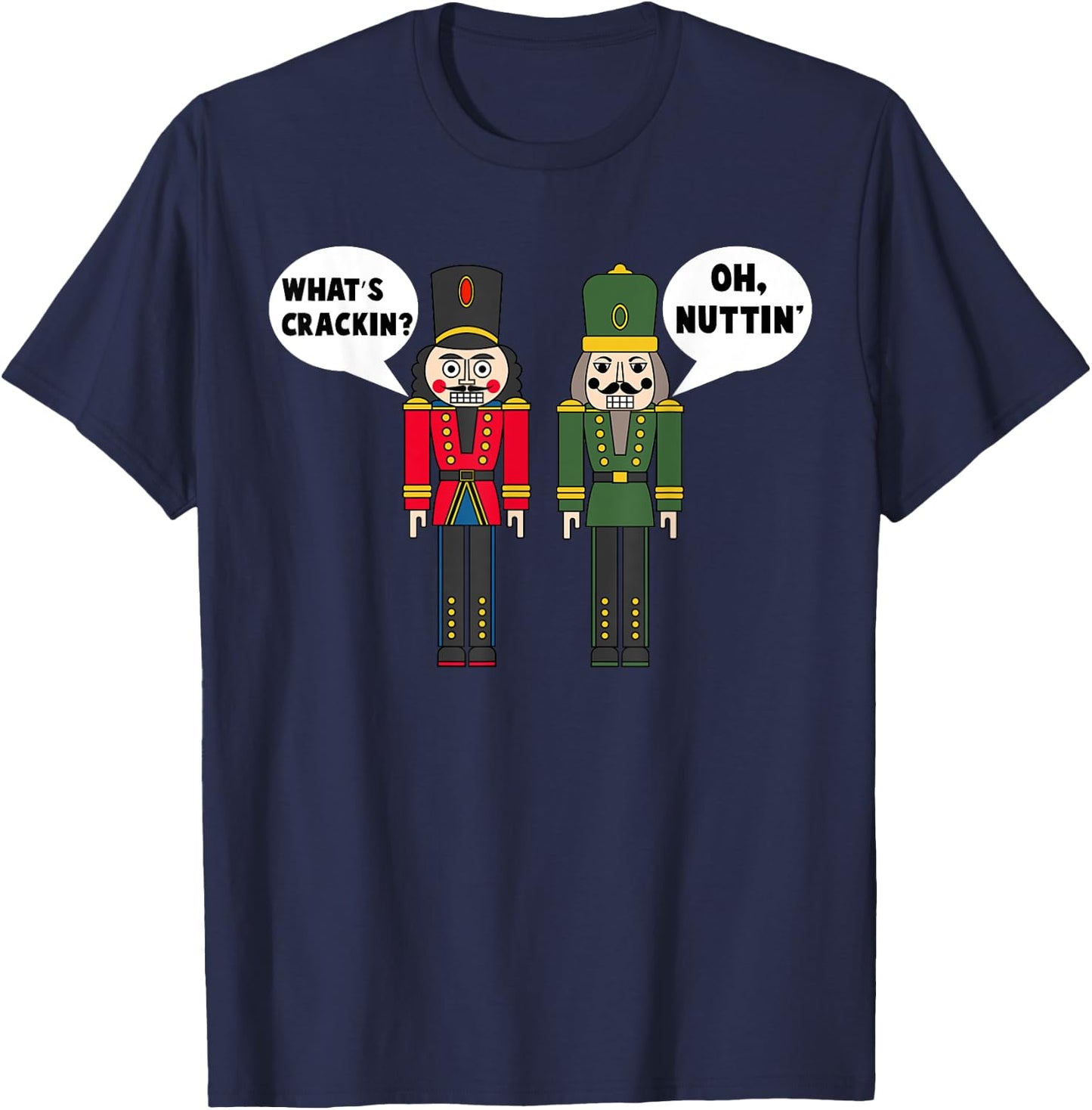 Funny Santa Christmas Apparel What's Crackin' Oh Nuttin' Funny Christmas Nutcracker Pun T-Shirt - T-Shirt | Navy