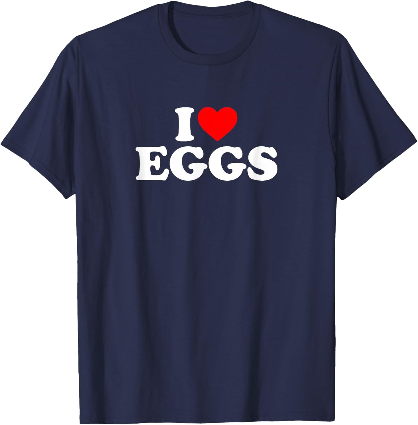 I Love Eggs T-Shirt - T-Shirt | Navy