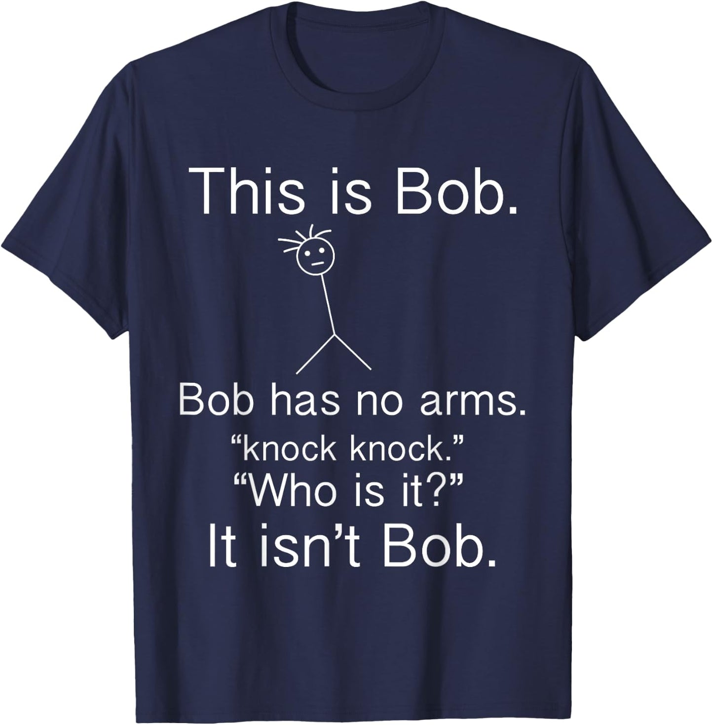 This is Bob - Knock Knock Joke Funny T-Shirt - T-Shirt | Navy
