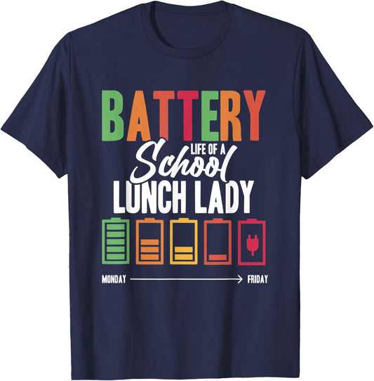 Battery Life Of A School Lunch Lady Cafeteria Worker T-Shirt - T-Shirt | Navy