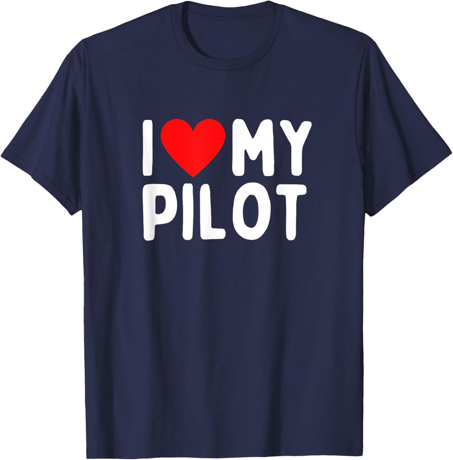 I Love My Pilot T-Shirt - T-Shirt | Navy