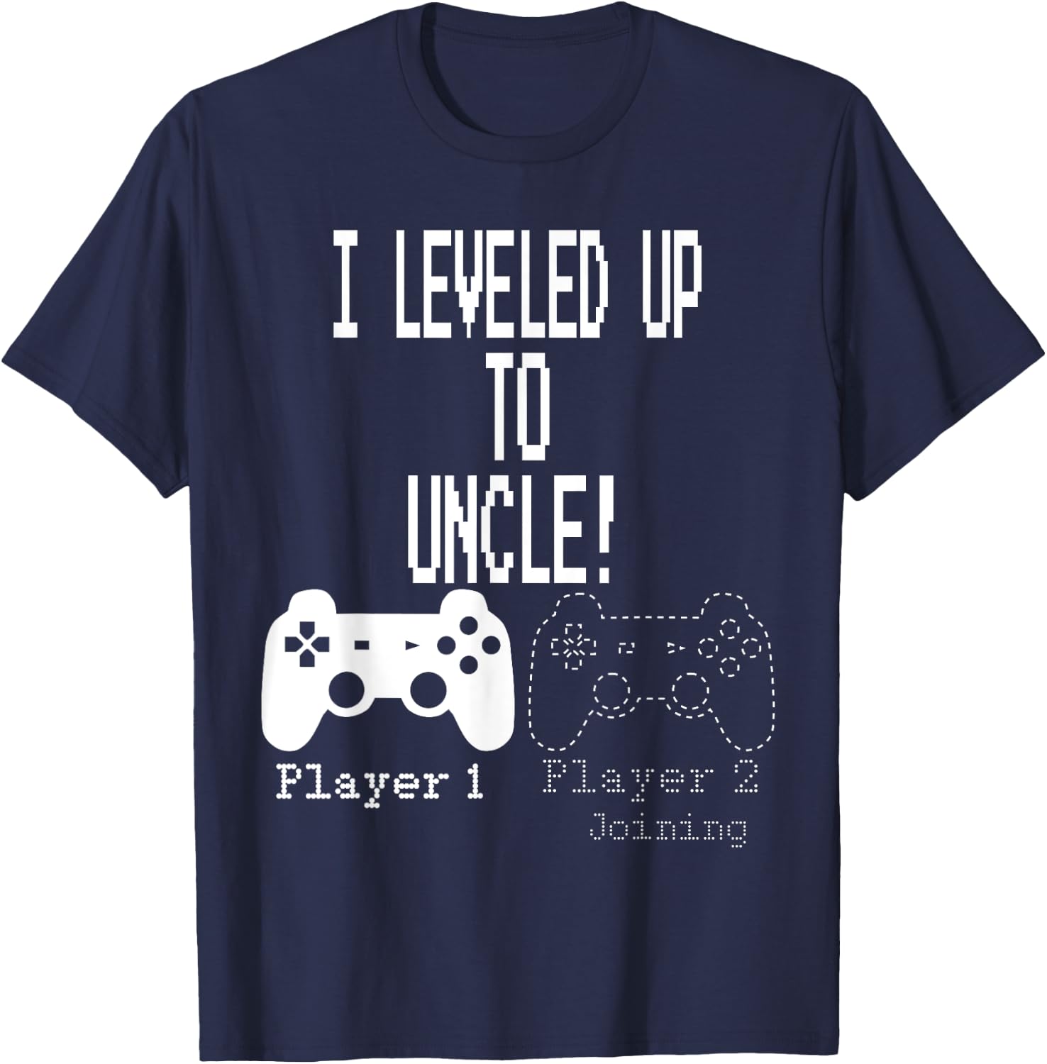 I leveled up to Uncle, new uncle gaming T Shirt T-Shirt - T-Shirt | Navy