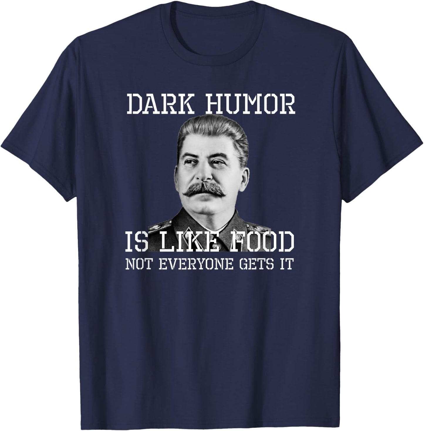 Dark Humor is Like Food Not Everyone Gets It - Soviet Shirt T-Shirt - T-Shirt | Navy