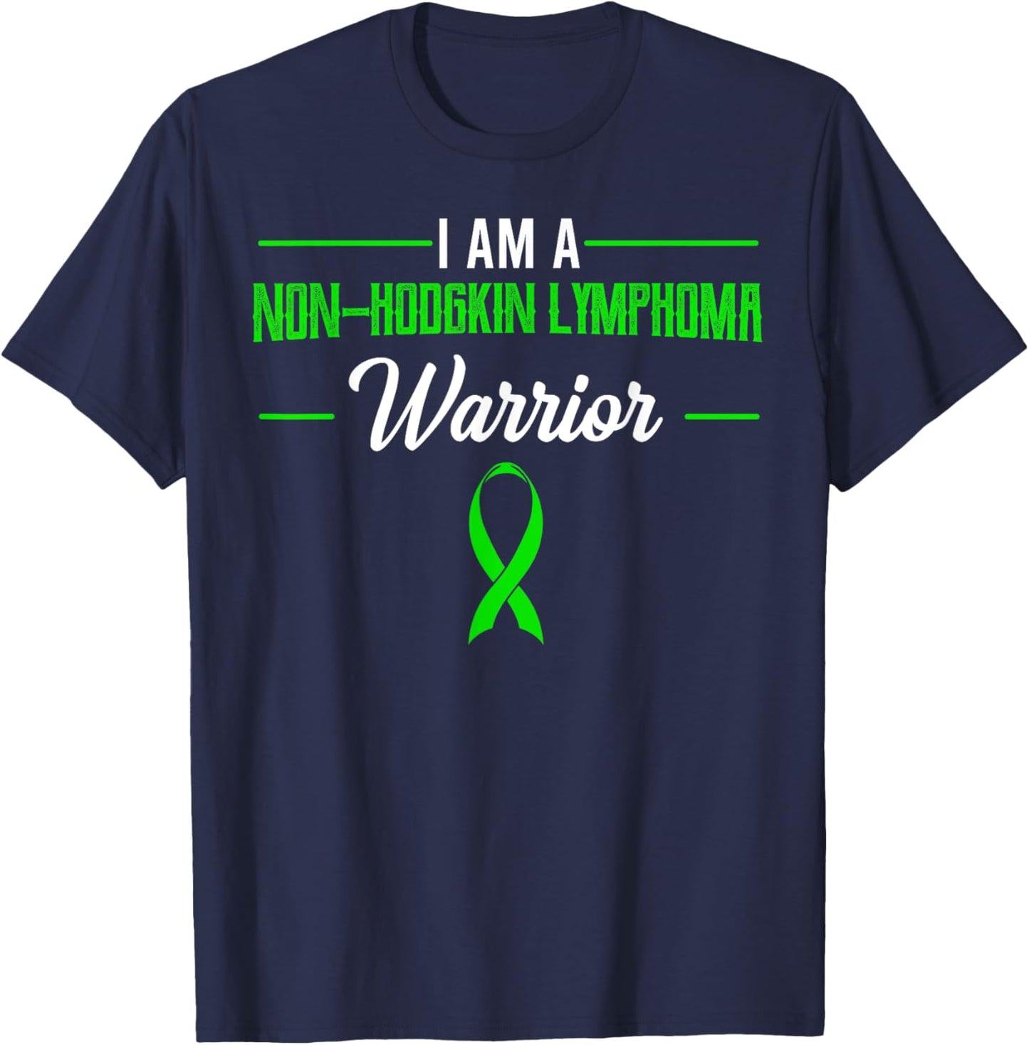 I Am A Non-Hodgkin Lymphoma Awareness Green Ribbon Gift T-Shirt - T-Shirt | Navy