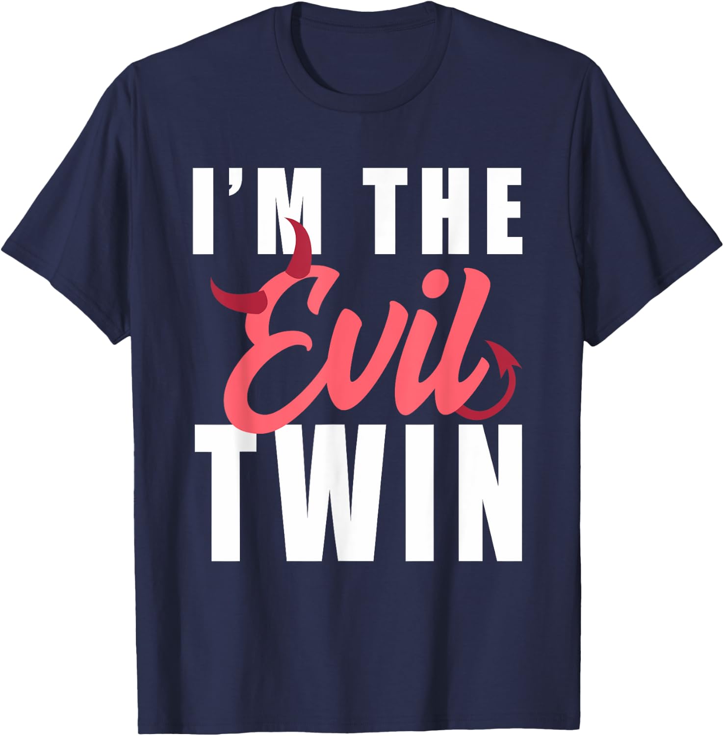 Im The Evil Twin Halloween Funny Horror T-Shirt - T-Shirt | Navy
