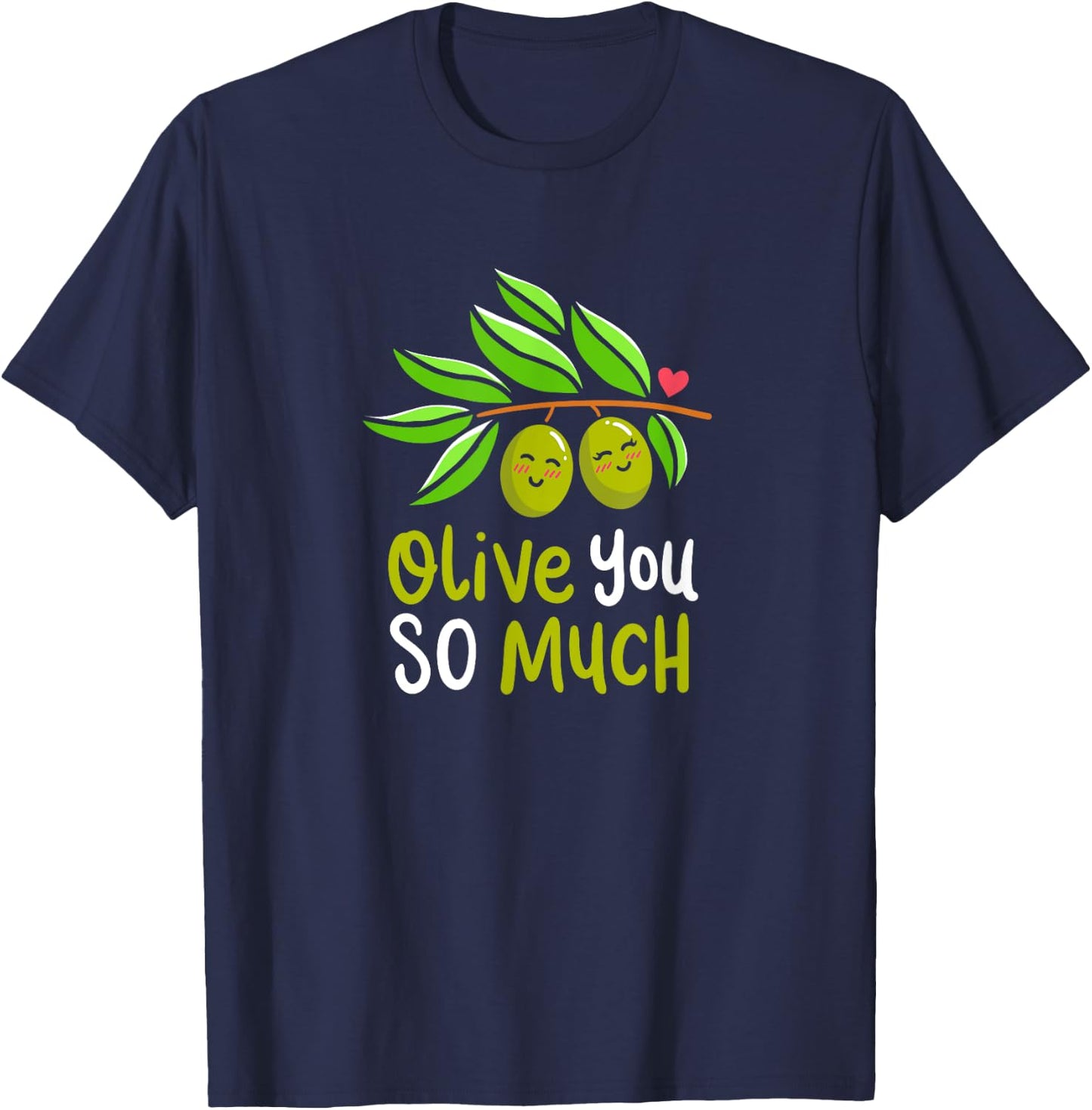 Olive You So Much Green Olives Couple Plants Pun Costume T-Shirt - T-Shirt | Navy